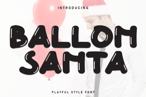 Ballon Santa Font: Playful Display Type for Scroll-Stopping Campaigns