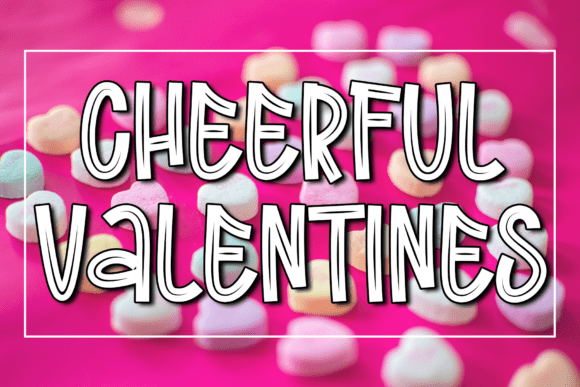 Cheerful Valentines: A Joyful Display Font for Handmade Creators